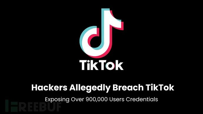 TikTok 遭黑客组织 R00TK1T 宣称数据泄露，超 90 万用户登录凭证或外泄